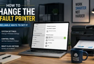 How to Change The Default Printer : 3 Reliable Ways to Set It