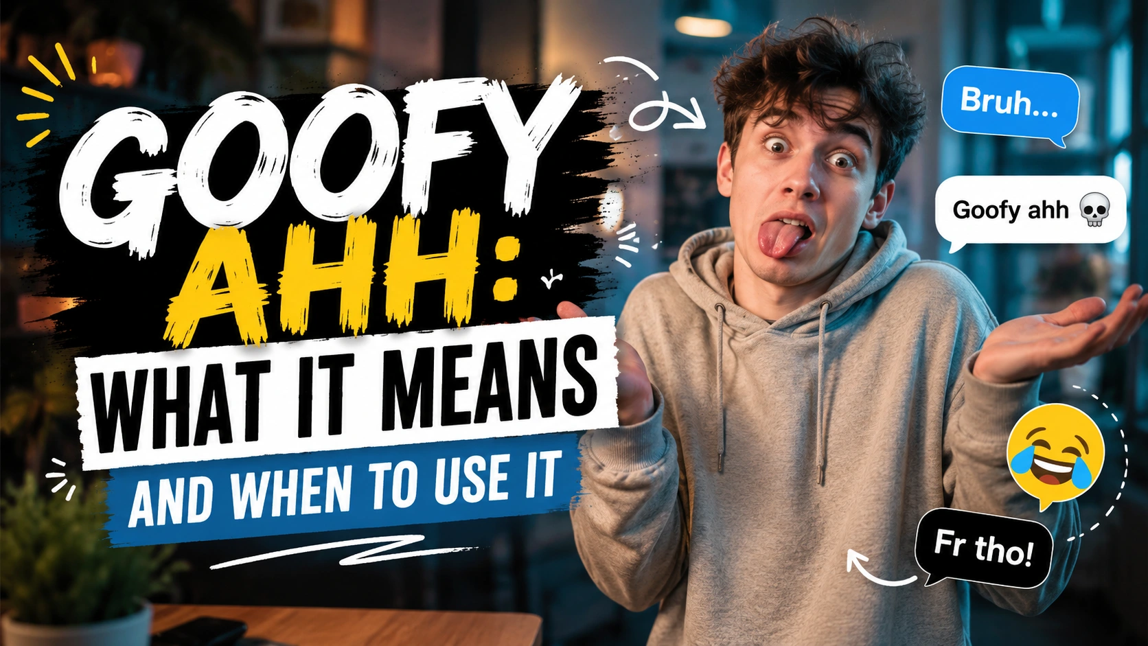 Goofy Ahh: What It Means and When to Use It